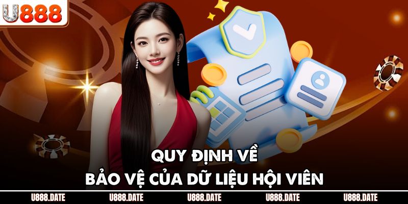 Chính Sách Bảo Mật U888 – Cam Kết Giữ Kín Thông Tin Tuyệt Đối 3 Quy định về bảo vệ của dữ liệu hội viên